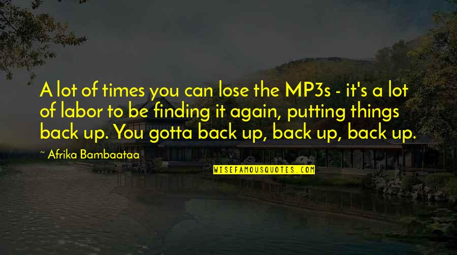 Groggily Wonder Quotes By Afrika Bambaataa: A lot of times you can lose the