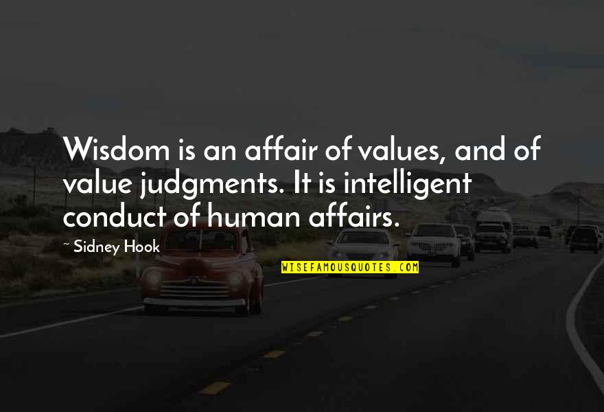 Grondwet Engels Quotes By Sidney Hook: Wisdom is an affair of values, and of