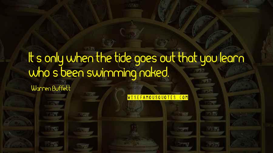 Grotto Quotes By Warren Buffett: It's only when the tide goes out that