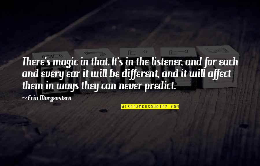 Groundwater Diagram Quotes By Erin Morgenstern: There's magic in that. It's in the listener,