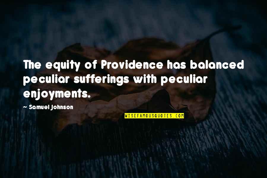 Group Success Quotes By Samuel Johnson: The equity of Providence has balanced peculiar sufferings