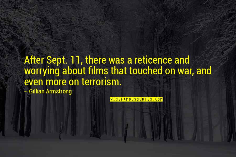 Grovels Quotes By Gillian Armstrong: After Sept. 11, there was a reticence and