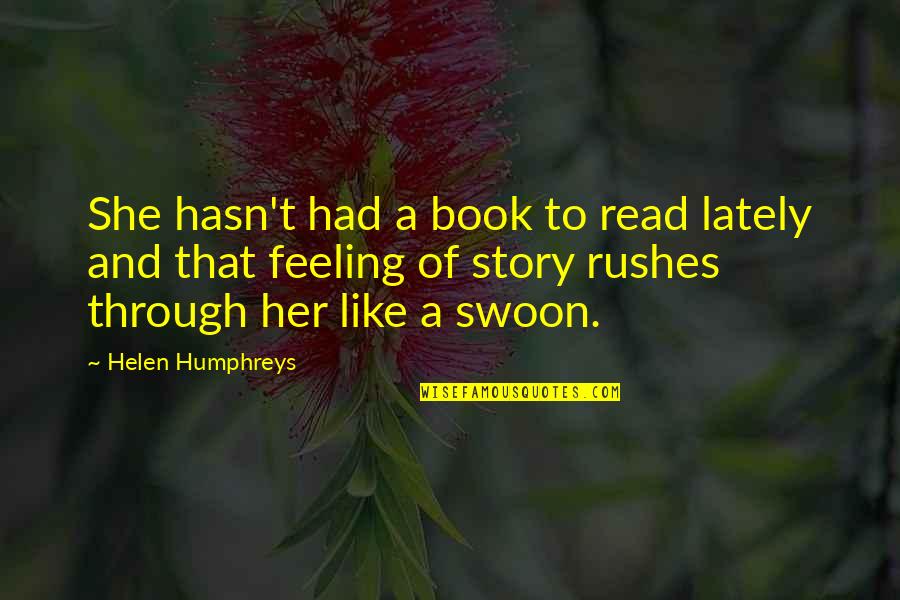 Grundtvigs Hojskole Quotes By Helen Humphreys: She hasn't had a book to read lately