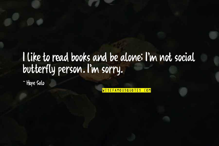 Grzesiuk Psychoterapia Quotes By Hope Solo: I like to read books and be alone;