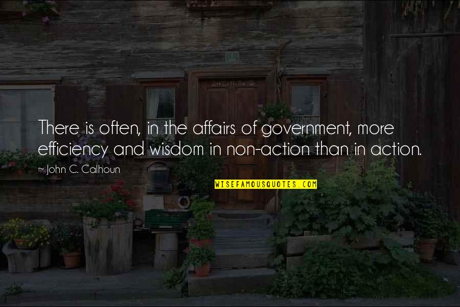 Guarantee Love Quotes By John C. Calhoun: There is often, in the affairs of government,