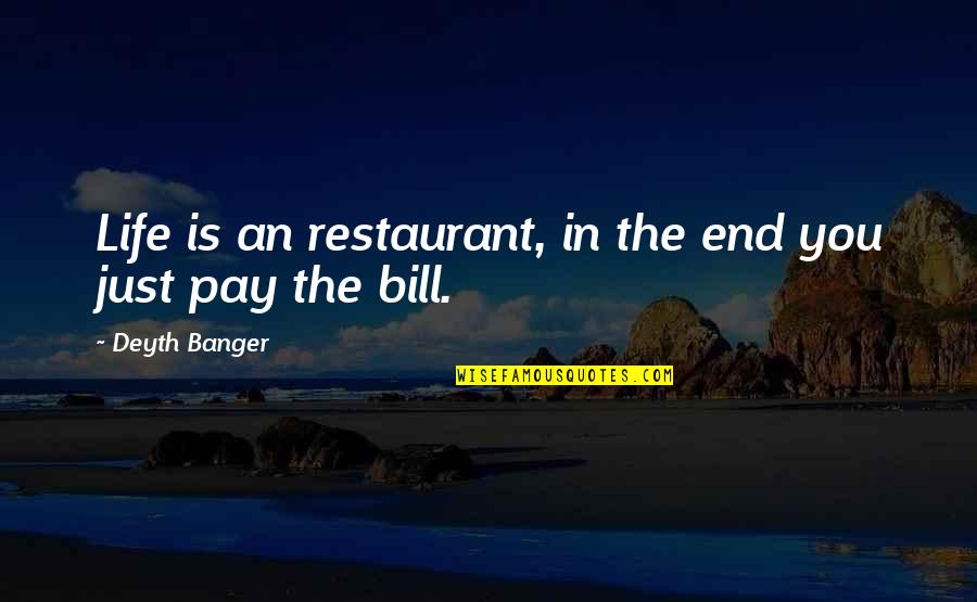 Guermantes Proust Quotes By Deyth Banger: Life is an restaurant, in the end you