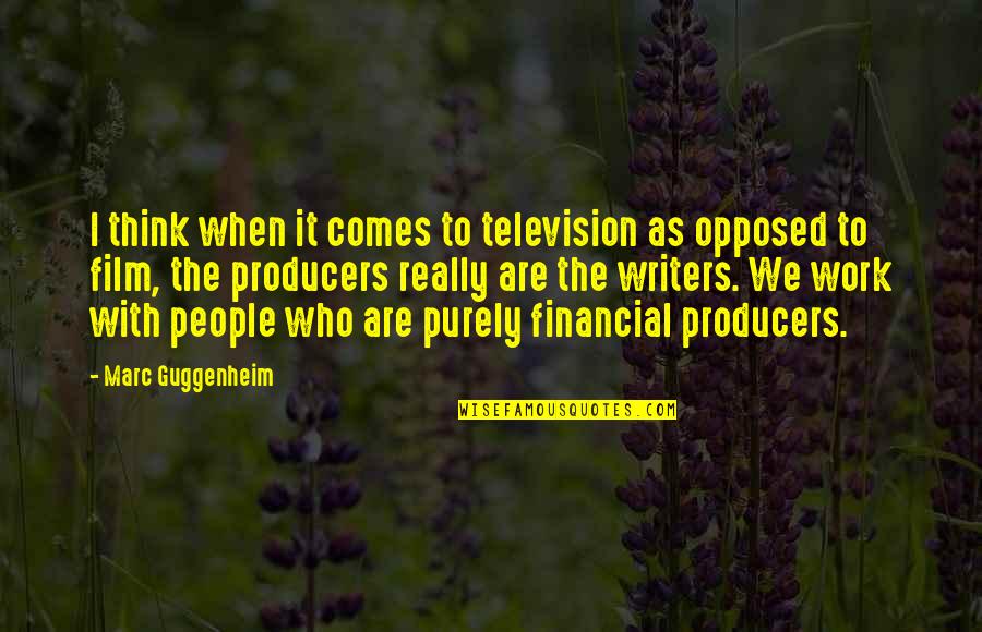 Guggenheim Quotes By Marc Guggenheim: I think when it comes to television as