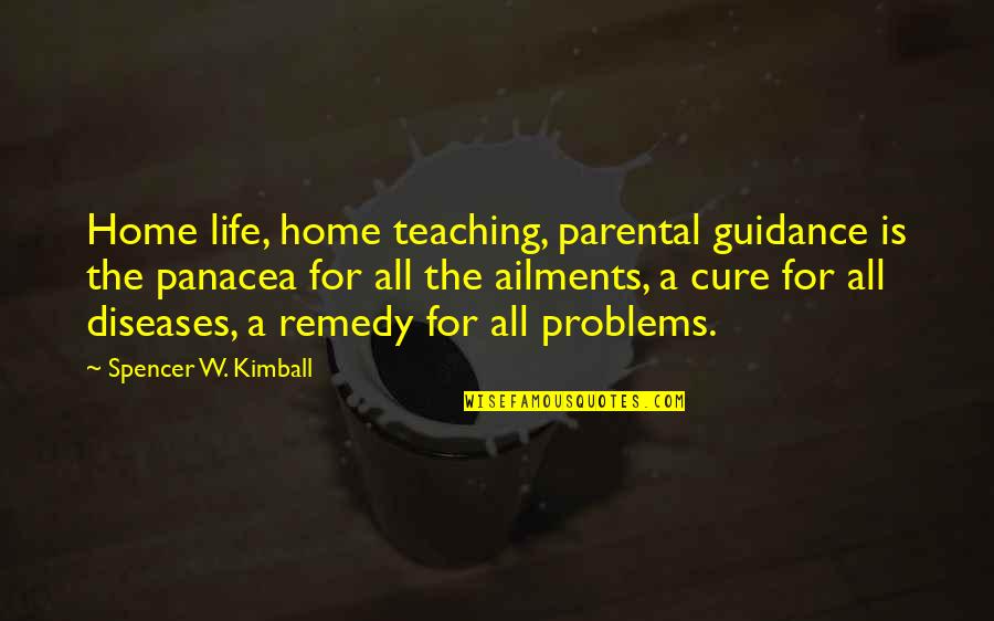 Guidance In Life Quotes By Spencer W. Kimball: Home life, home teaching, parental guidance is the