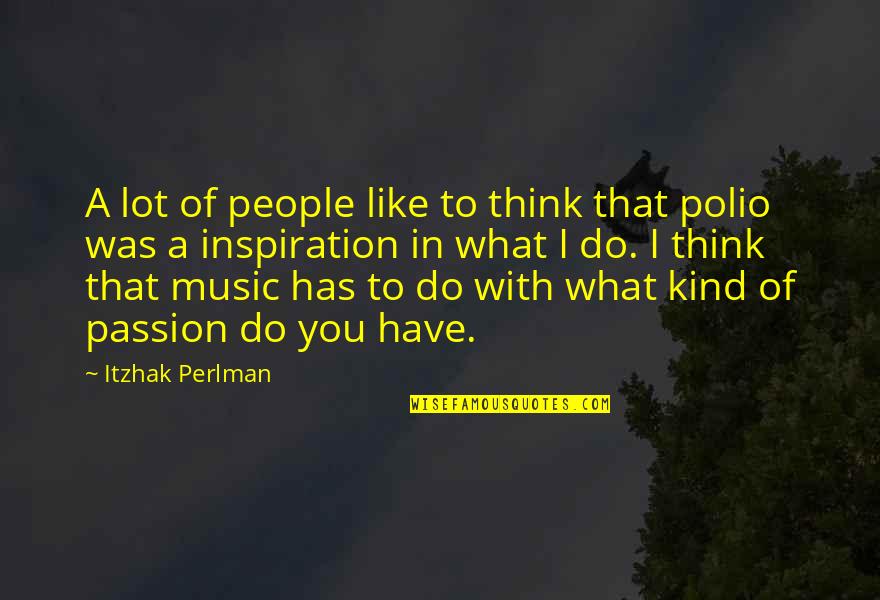 Guidare La Quotes By Itzhak Perlman: A lot of people like to think that