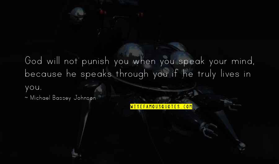 Guideposts Inspirational Quotes By Michael Bassey Johnson: God will not punish you when you speak