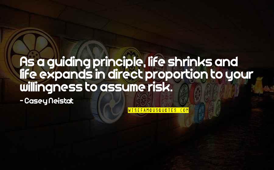 Guiding Principles Quotes By Casey Neistat: As a guiding principle, life shrinks and life