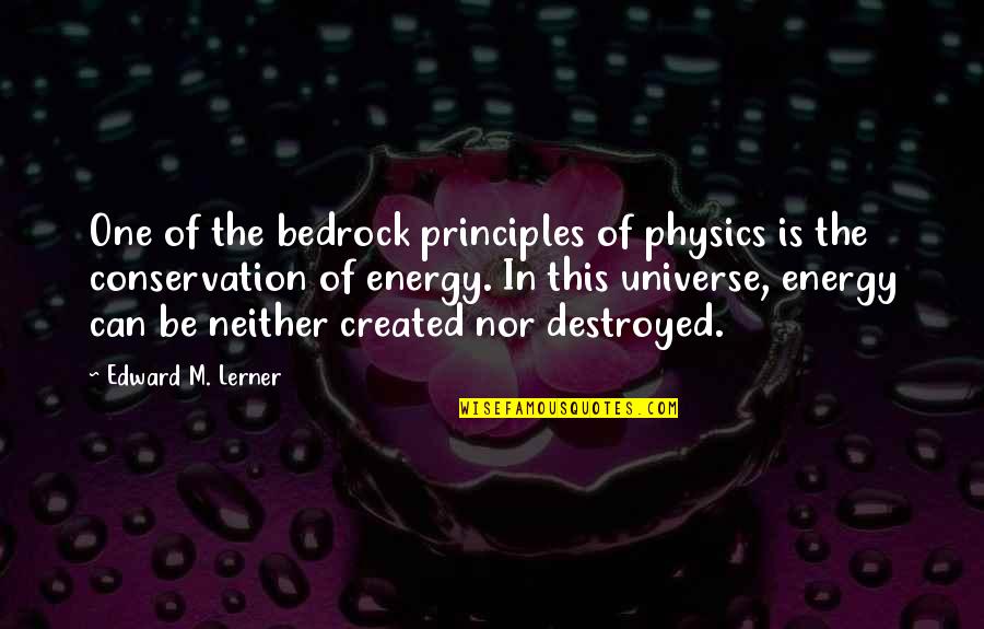 Guimaraens Portugal Quotes By Edward M. Lerner: One of the bedrock principles of physics is