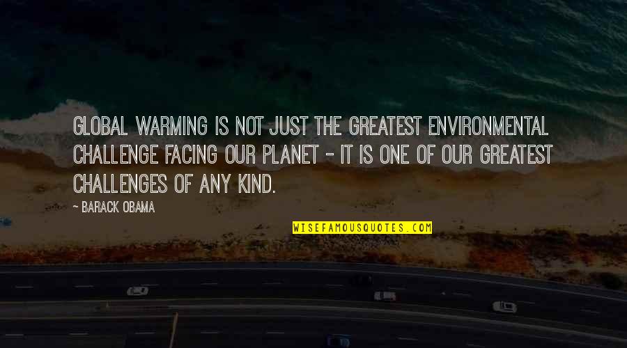Gulden Karabocek Quotes By Barack Obama: Global warming is not just the greatest environmental