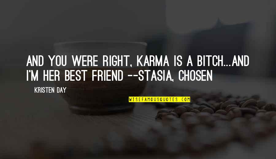 Gullotta Shilinski Quotes By Kristen Day: And you were right, Karma is a bitch...and