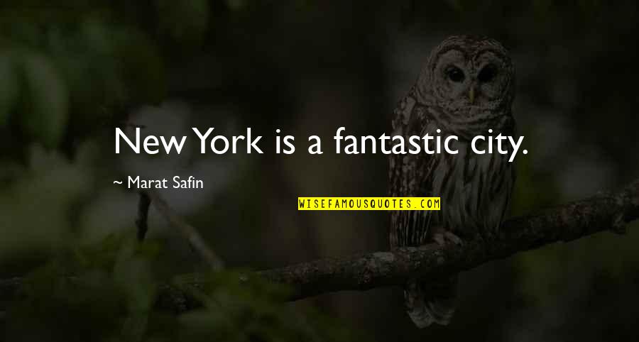 Gun Control By Hitler Quotes By Marat Safin: New York is a fantastic city.