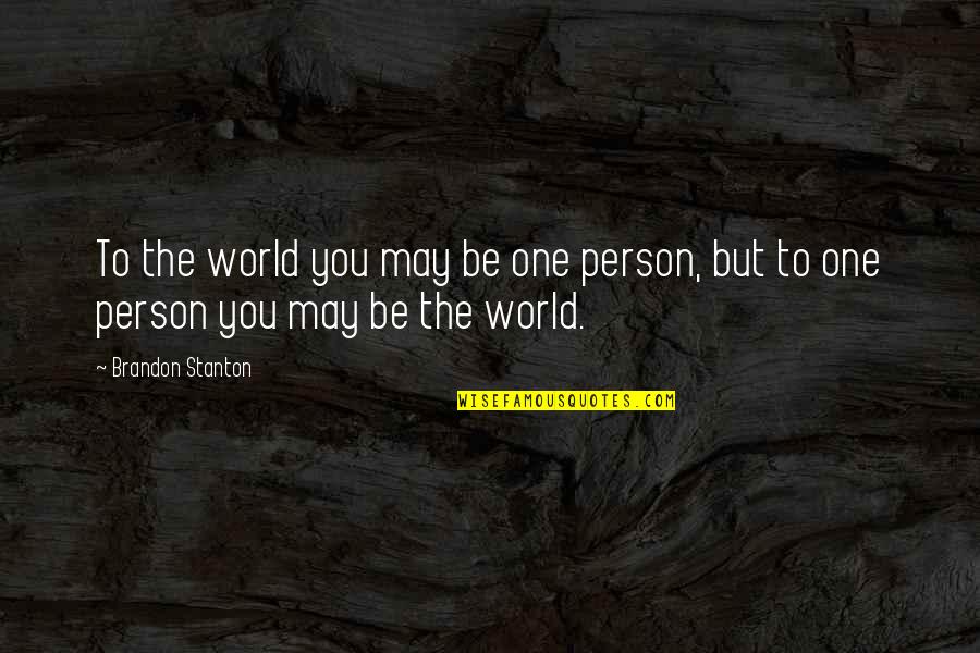 Gunnel Lindblom Quotes By Brandon Stanton: To the world you may be one person,