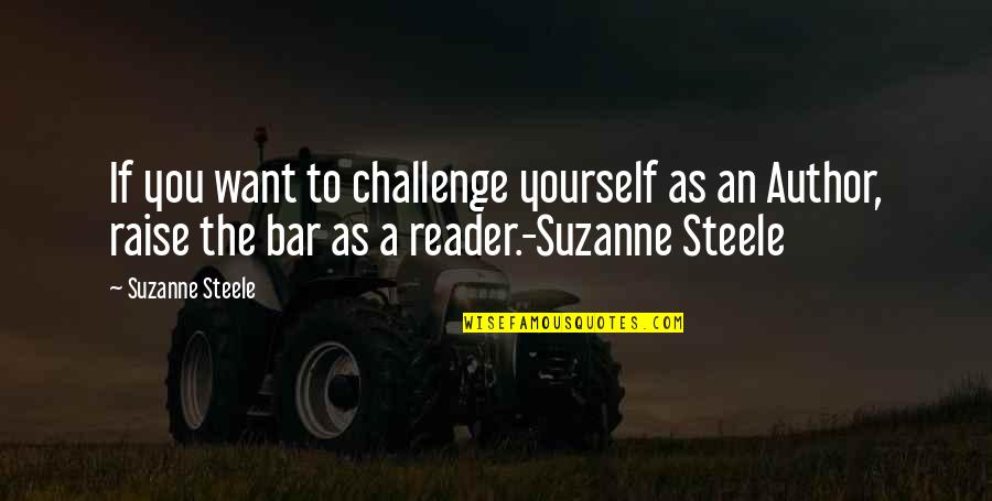 Gunners Day Quotes By Suzanne Steele: If you want to challenge yourself as an