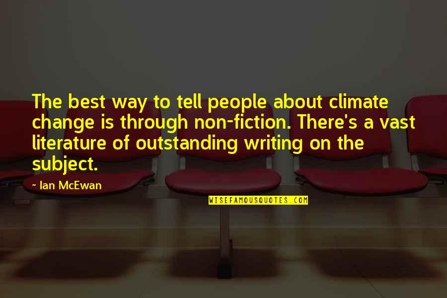 Guns Should Be Abolished Quotes By Ian McEwan: The best way to tell people about climate