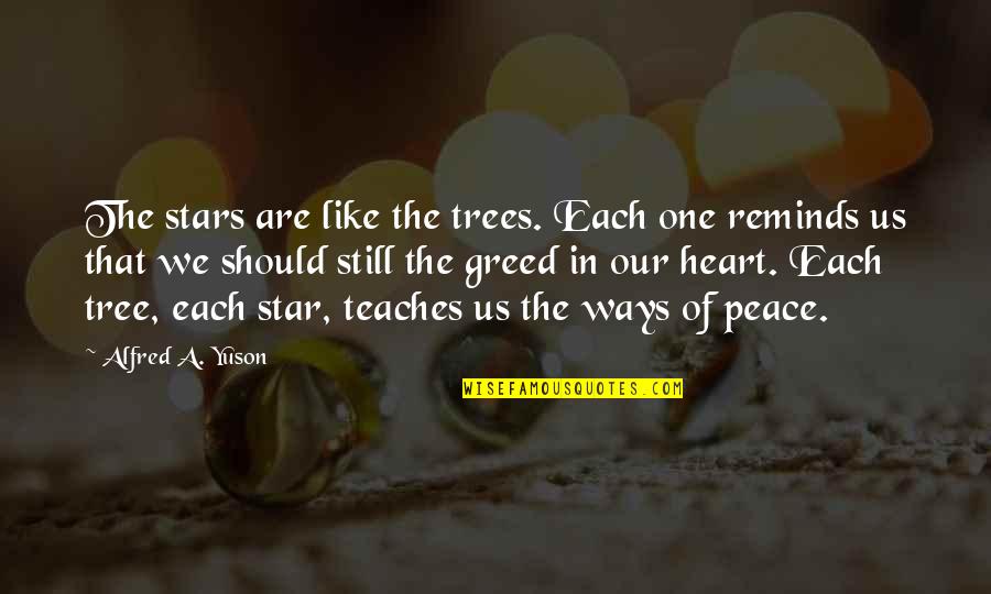 Gurita Kartun Quotes By Alfred A. Yuson: The stars are like the trees. Each one