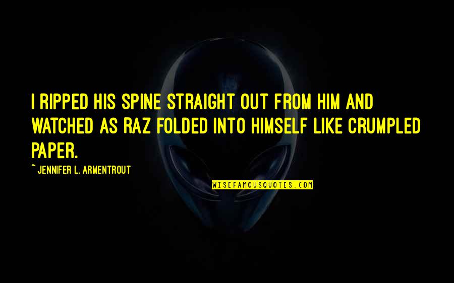 Gurmania Quotes By Jennifer L. Armentrout: I ripped his spine straight out from him