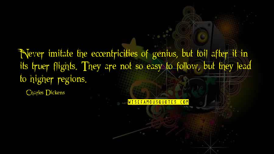 Guru Gobind Singh Motivational Quotes By Charles Dickens: Never imitate the eccentricities of genius, but toil