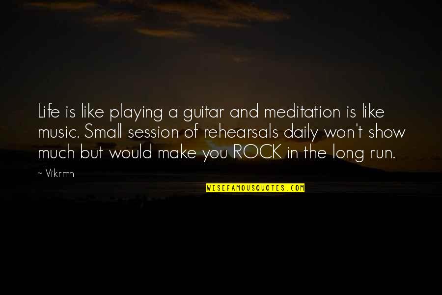 Guru With Guitar Quotes By Vikrmn: Life is like playing a guitar and meditation