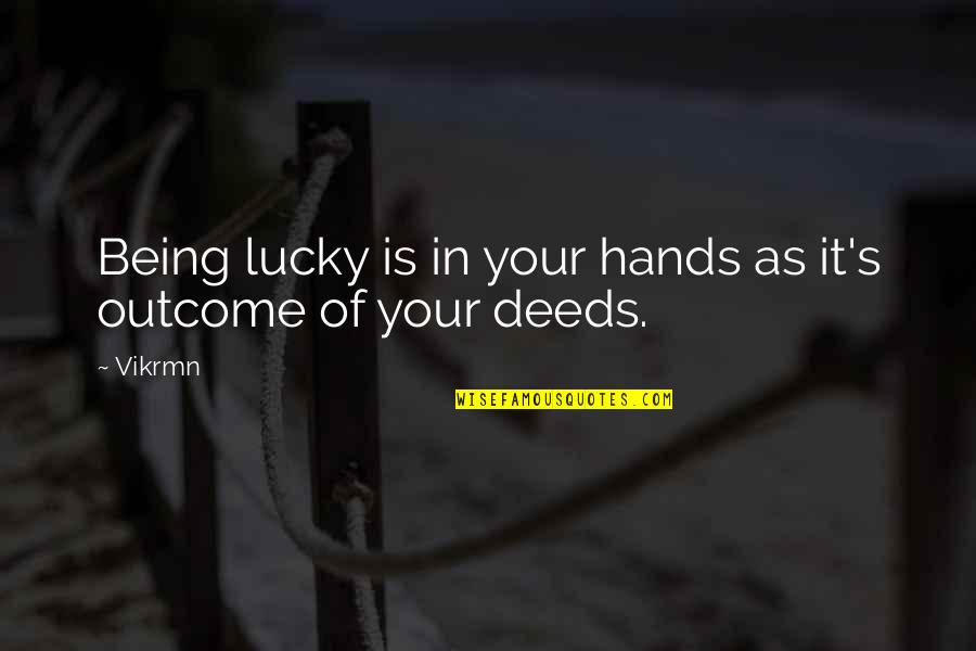 Guru With Guitar Quotes By Vikrmn: Being lucky is in your hands as it's