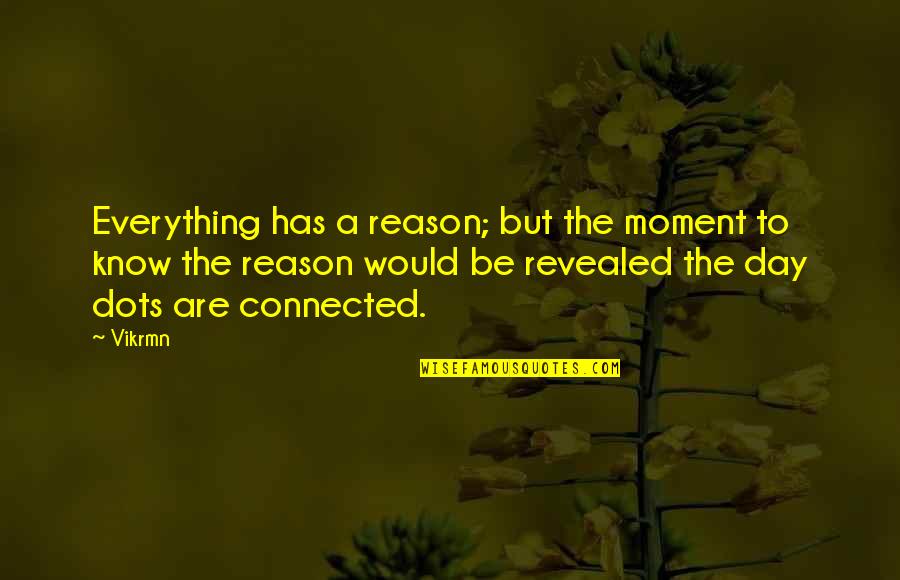 Guru With Guitar Quotes By Vikrmn: Everything has a reason; but the moment to