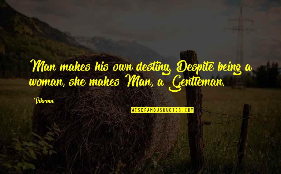 Guru With Guitar Quotes By Vikrmn: Man makes his own destiny. Despite being a