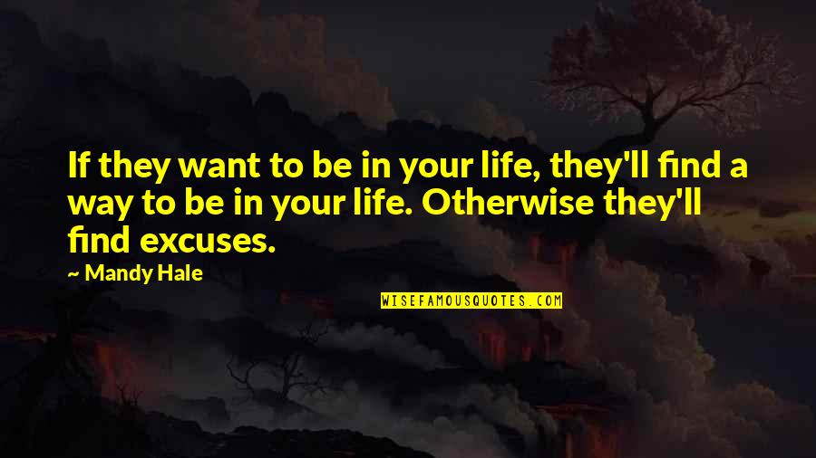 Gutkowski Funeral Home Quotes By Mandy Hale: If they want to be in your life,