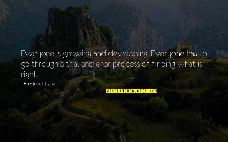 Guvernul Boc Quotes By Frederick Lenz: Everyone is growing and developing. Everyone has to