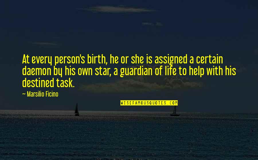 Gvozdenovic Energetika Quotes By Marsilio Ficino: At every person's birth, he or she is