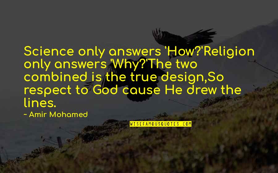 Gygax Memorial Quotes By Amir Mohamed: Science only answers 'How?'Religion only answers 'Why?'The two