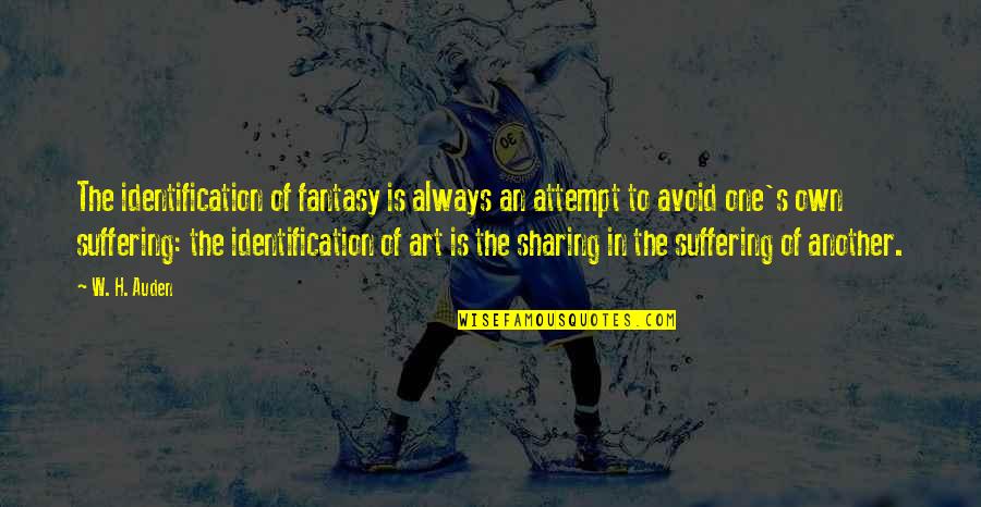 H.ch.andersen Quotes By W. H. Auden: The identification of fantasy is always an attempt