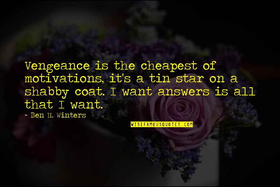 H.i.v.e Quotes By Ben H. Winters: Vengeance is the cheapest of motivations, it's a