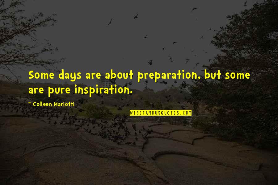 Habilitada In English Quotes By Colleen Mariotti: Some days are about preparation, but some are