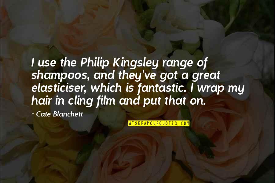 Habitaciones Quotes By Cate Blanchett: I use the Philip Kingsley range of shampoos,