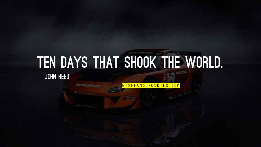 Hackerthemes Quotes By John Reed: Ten days that shook the world.