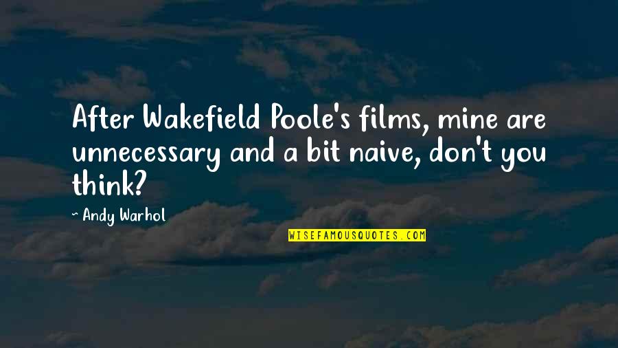 Haendel Theodora Quotes By Andy Warhol: After Wakefield Poole's films, mine are unnecessary and