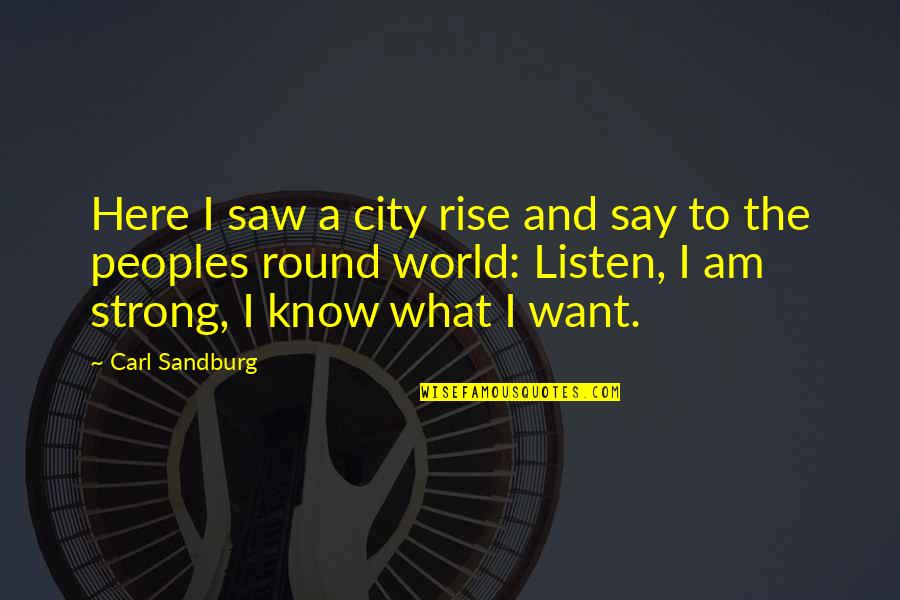 Haien Bleach Quotes By Carl Sandburg: Here I saw a city rise and say