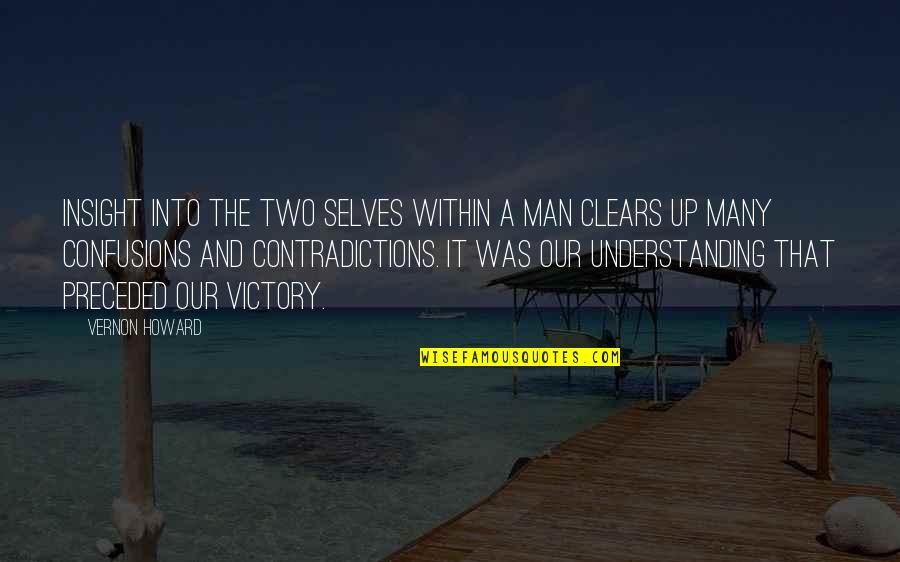 Haifas Home Quotes By Vernon Howard: Insight into the two selves within a man