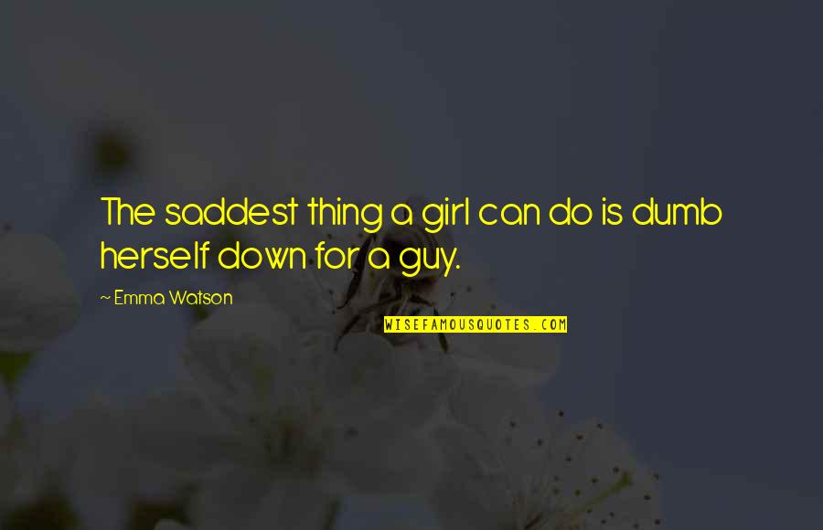 Hair Style Quote Quotes By Emma Watson: The saddest thing a girl can do is