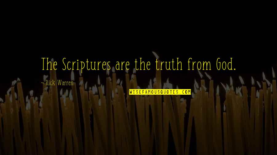 Hakove Za Quotes By Rick Warren: The Scriptures are the truth from God.