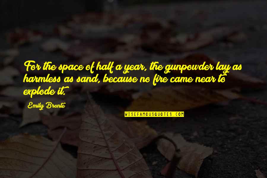 Half Year Quotes By Emily Bronte: For the space of half a year, the