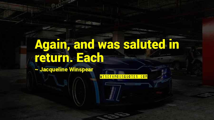 Halktrader Quotes By Jacqueline Winspear: Again, and was saluted in return. Each