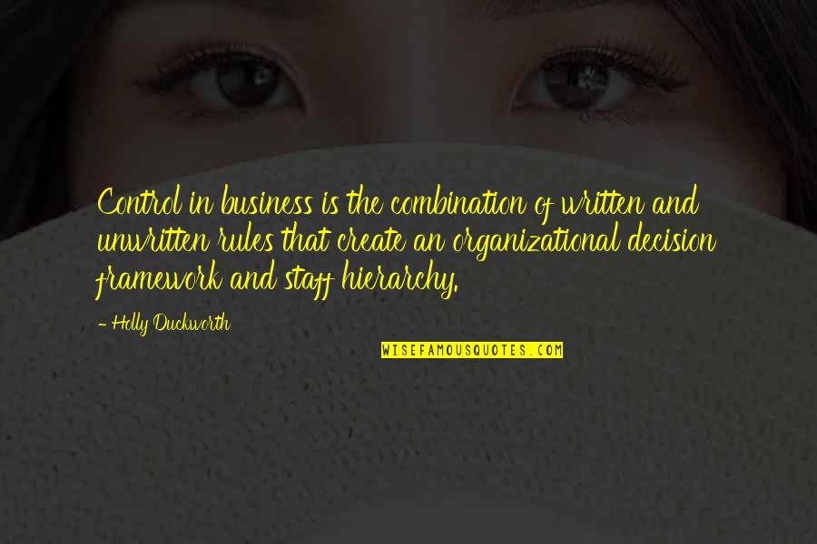 Hallauer Law Quotes By Holly Duckworth: Control in business is the combination of written