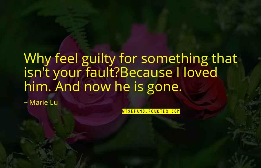 Hallmark Yahoo Quotes By Marie Lu: Why feel guilty for something that isn't your