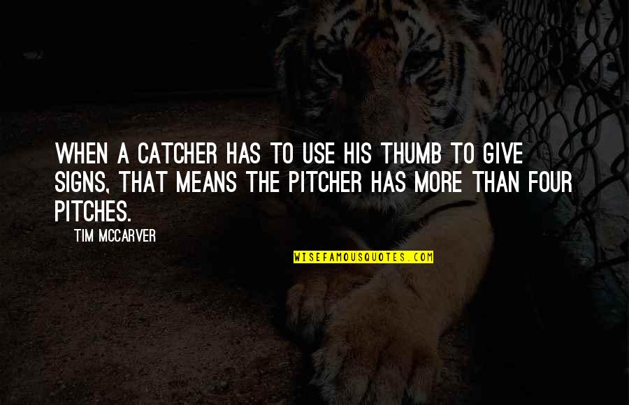 Halloween 1977 Quotes By Tim McCarver: When a catcher has to use his thumb