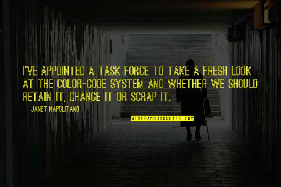 Halls Motivational Quotes By Janet Napolitano: I've appointed a task force to take a