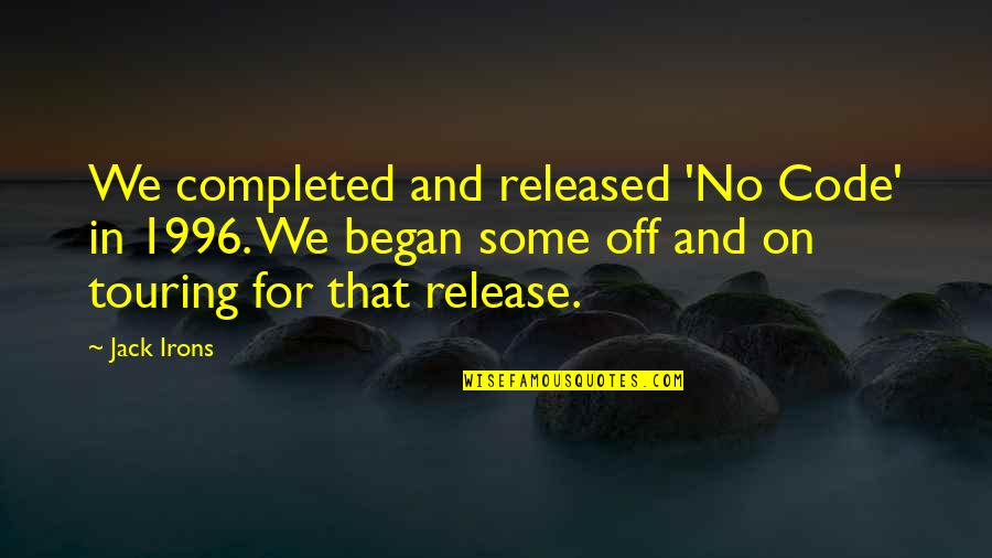 Haloid Corporation Quotes By Jack Irons: We completed and released 'No Code' in 1996.